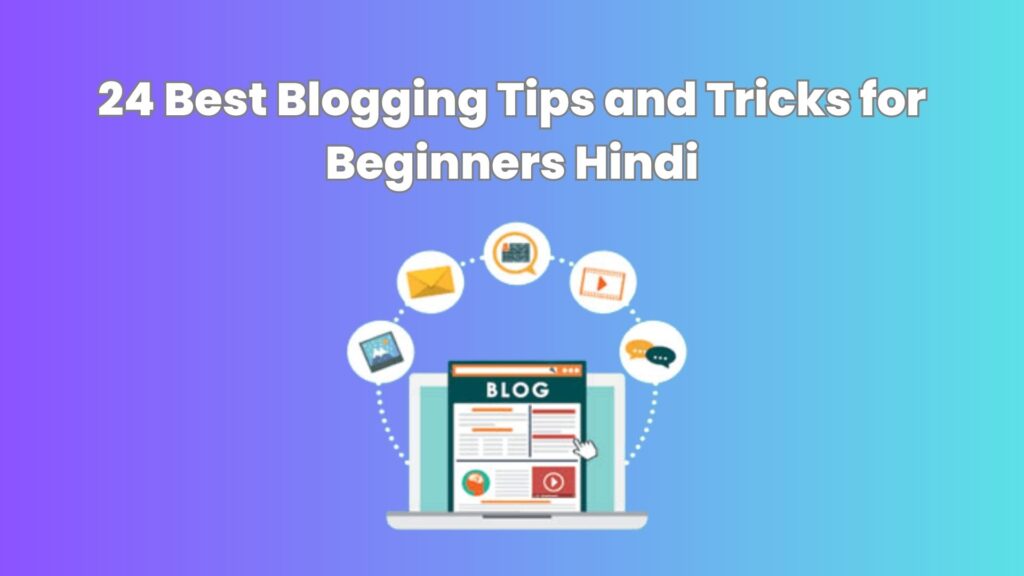 24 Best Blogging Tips and Tricks for Beginners Hindi
