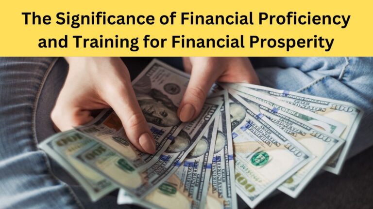 The Significance of Financial Proficiency and Training for Financial Prosperity
